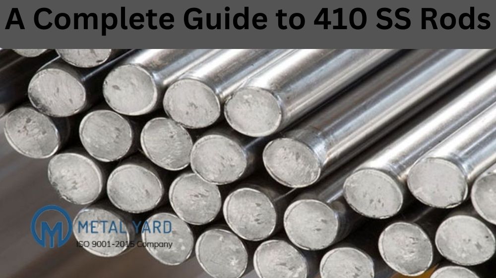 A Complete Guide to 410 SS Rods